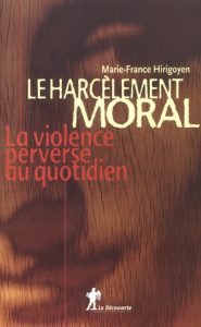 Le Harcèlement Moral : la violence perverse au quotidien
